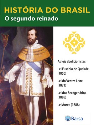 cover image of História do Brasil--Livro II--O Segundo Reinado As Leis Abolicionistas